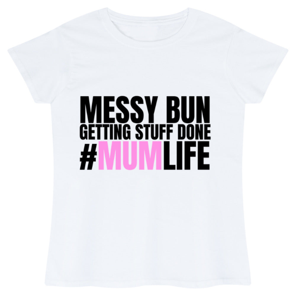 MESSY BUN #MUMLIFE WHITE TEE